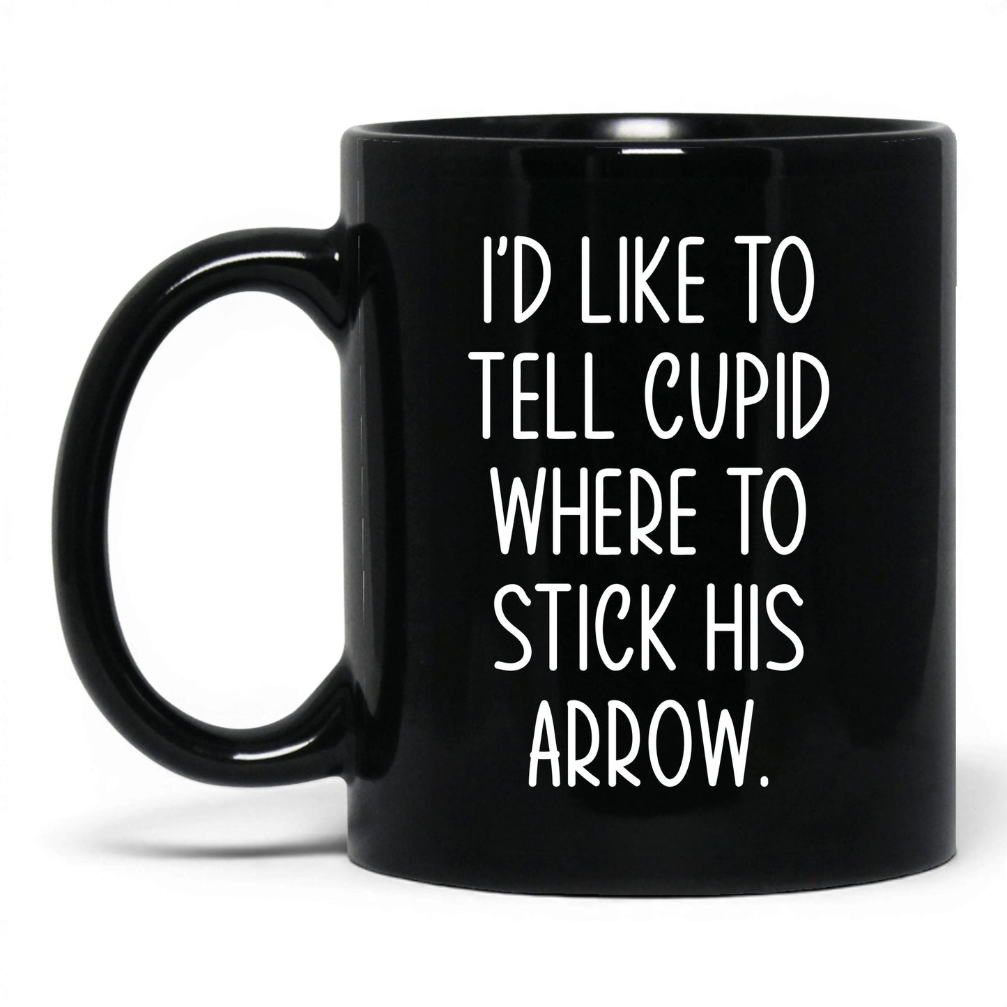 Tell Cupid Where to Stick It Mug – 11oz Black Mug