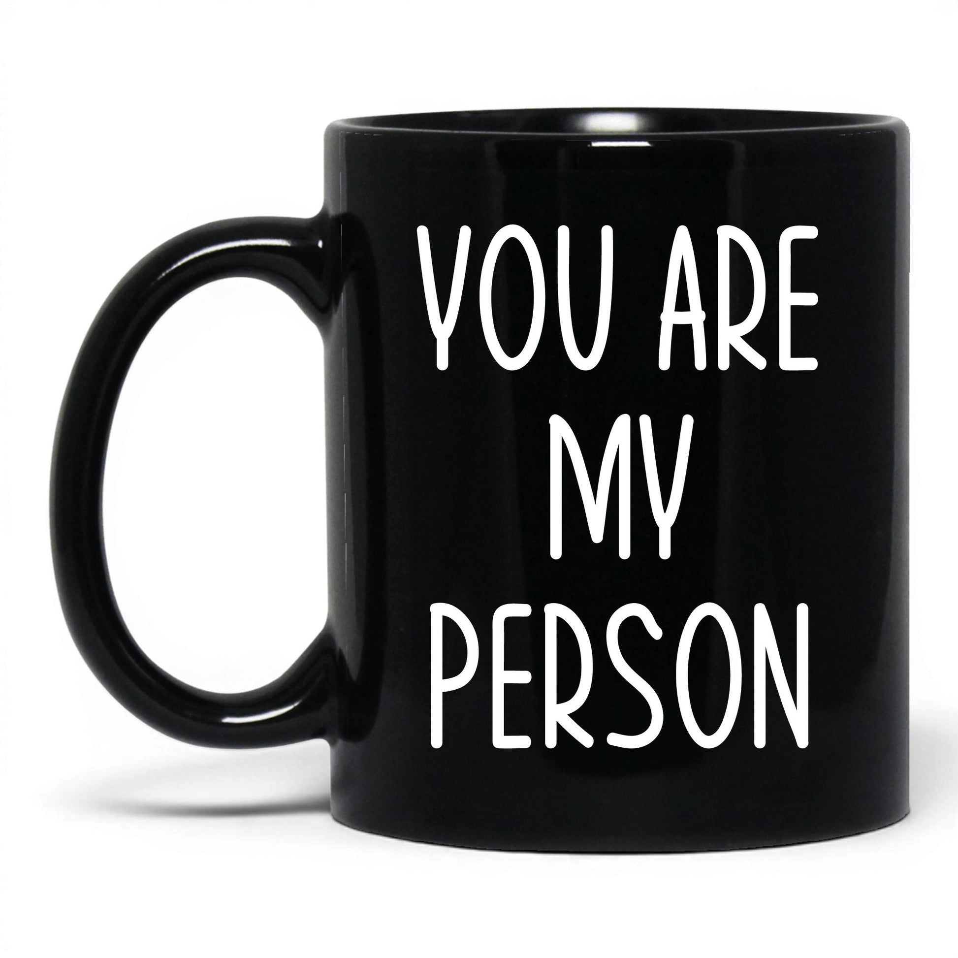 You Are My Person Mug – 11oz Black Mug