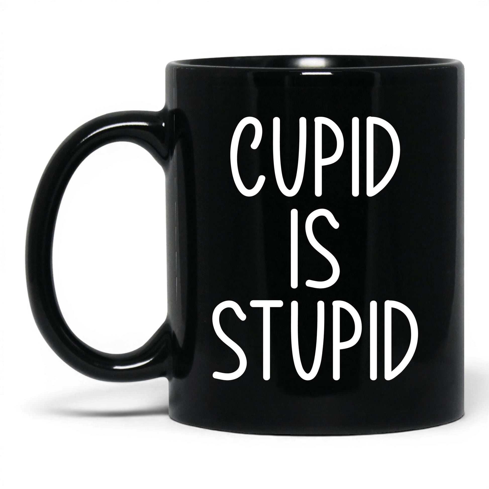 Cupid Is Stupid Mug – 11oz Black Mug