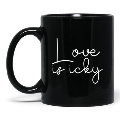 Love Is Icky Mug – 11oz Black Mug