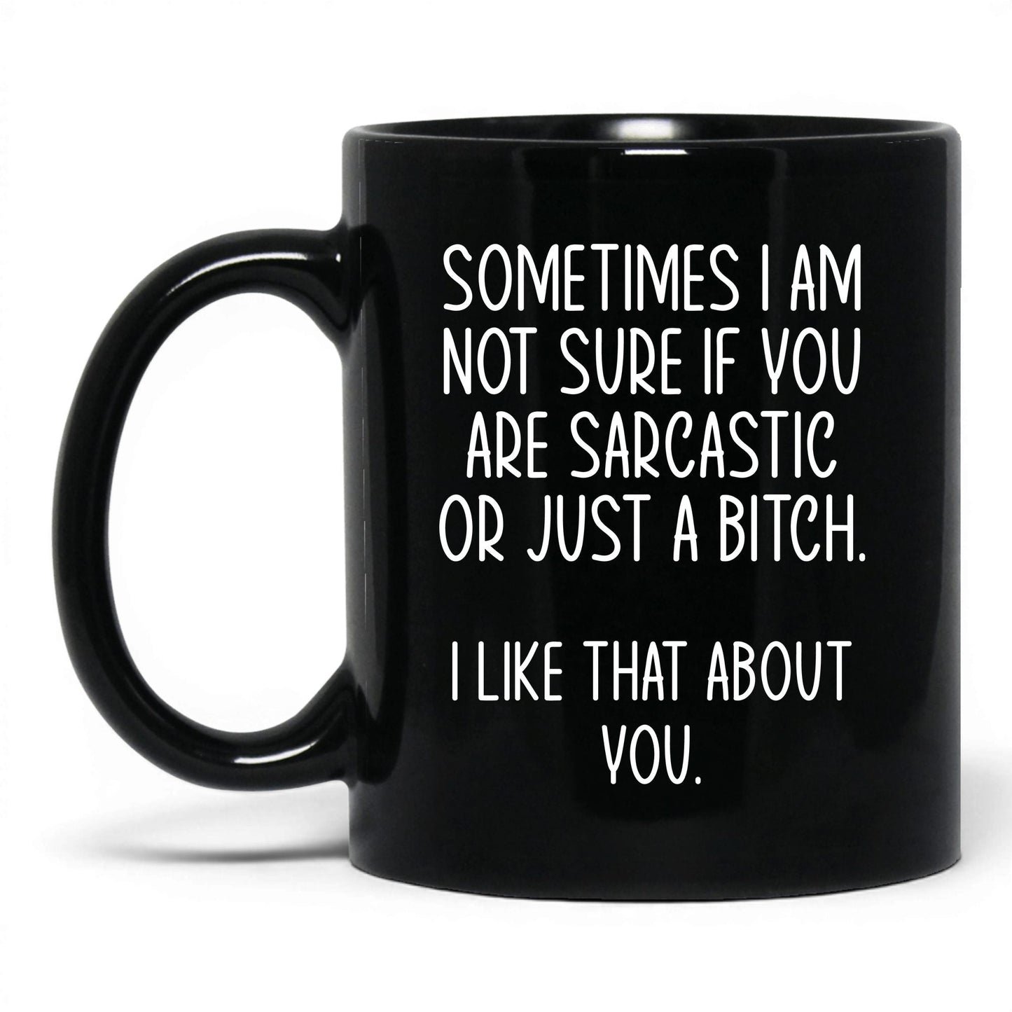 Sarcastic or Just a B*tch Mug – 11oz Black Mug