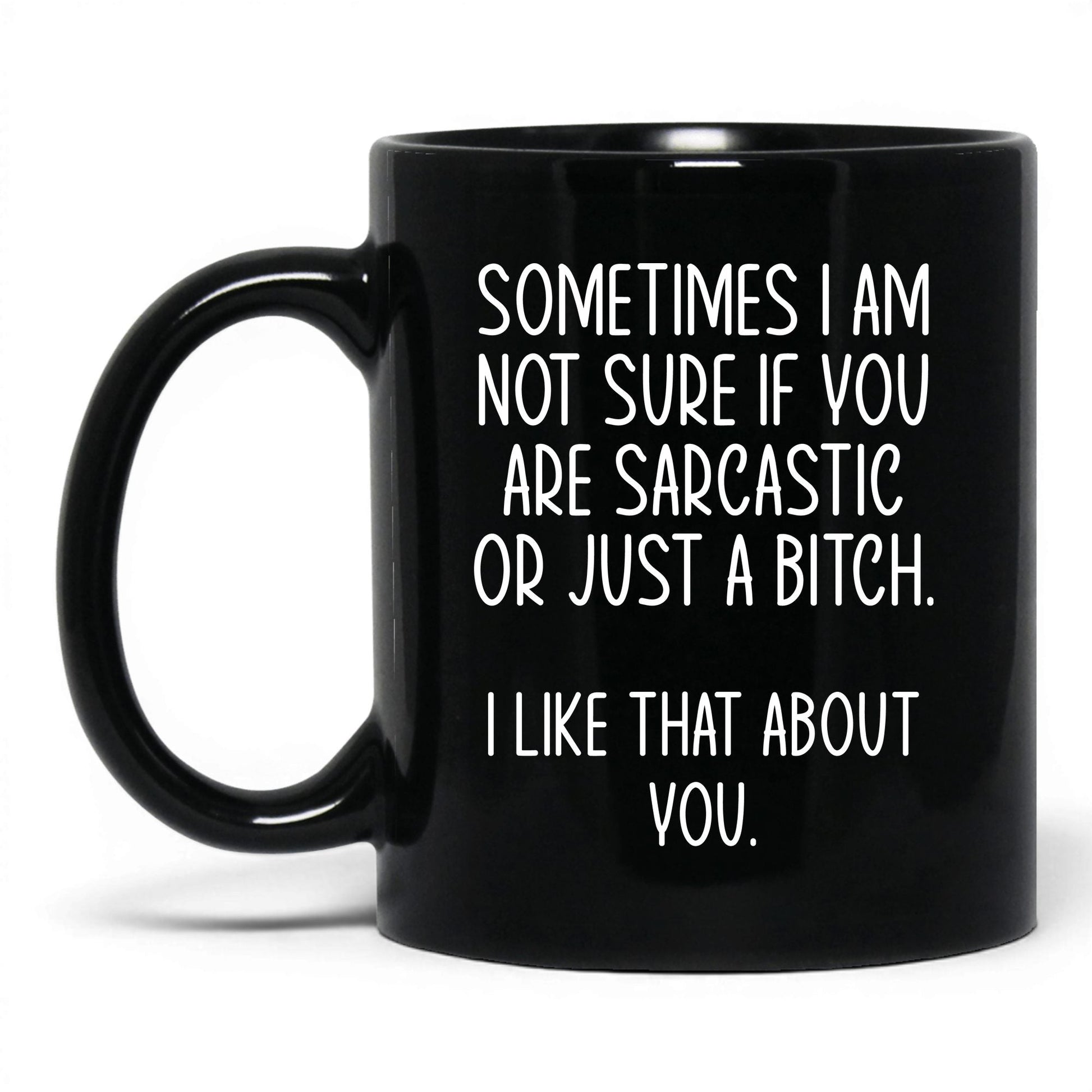 Sarcastic or Just a B*tch Mug – 11oz Black Mug