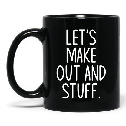Let's Make Out and Stuff Mug – 11oz Black Mug