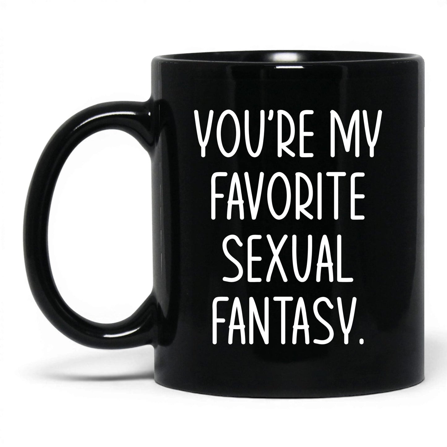 You're My Favorite Fantasy Mug – 11oz Black Mug