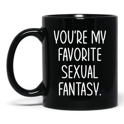 You're My Favorite Fantasy Mug – 11oz Black Mug