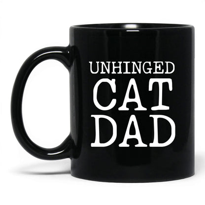 Unhinged Cat Dad 11oz black coffee mug
