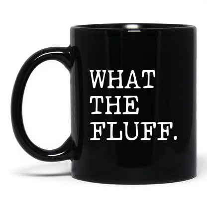 What the Fluff 11oz black coffee mug