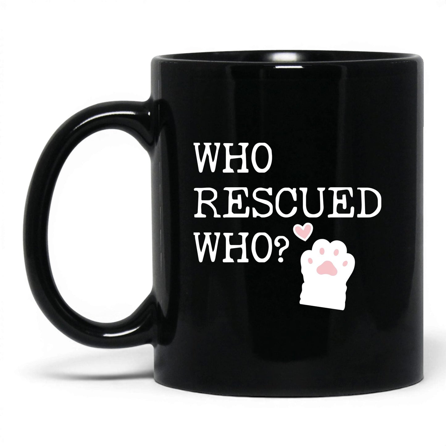Who Rescued Who 11oz black coffee mug
