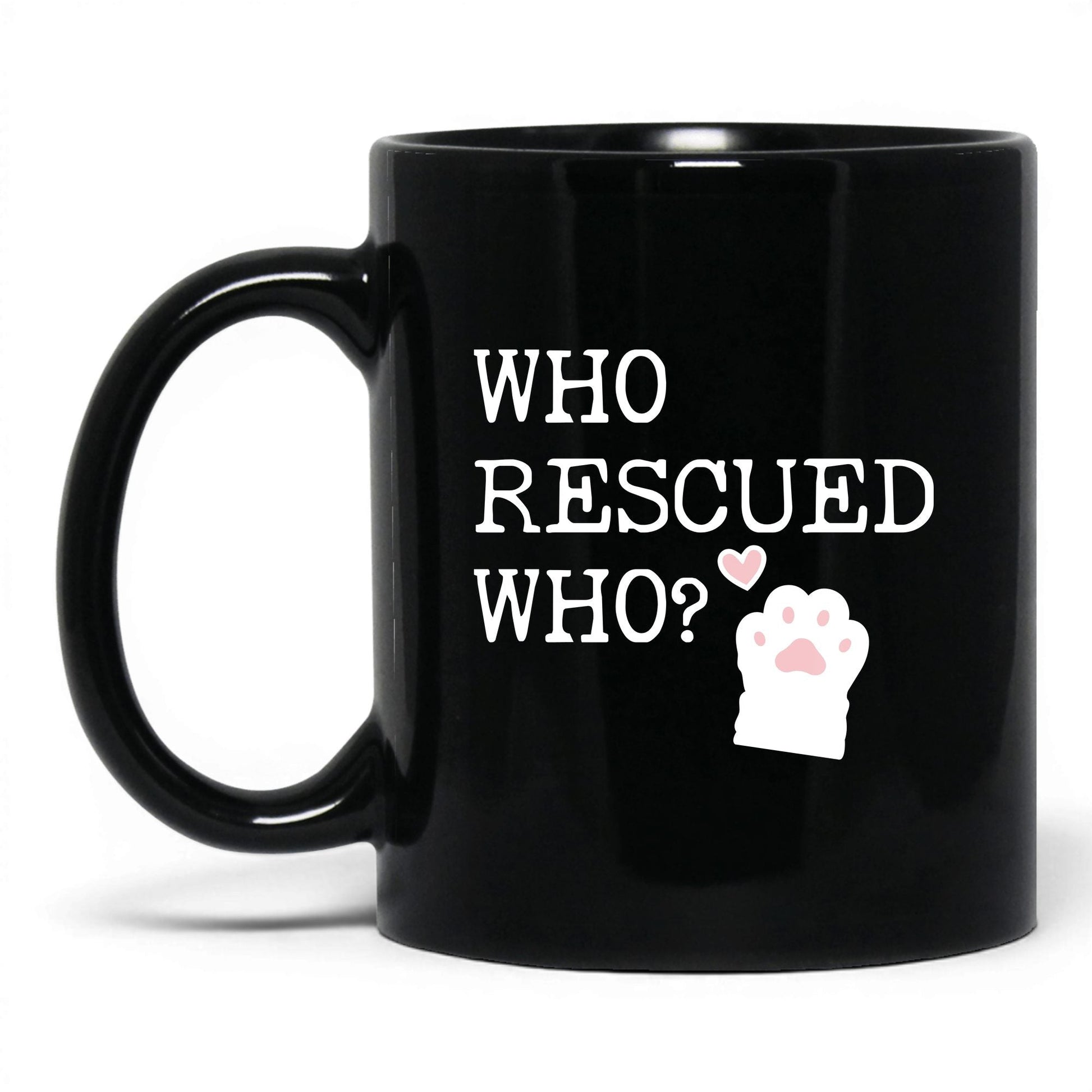 Who Rescued Who 11oz black coffee mug