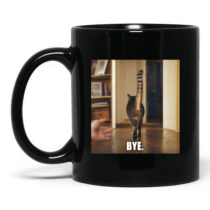 Bye Sarcastic Cat Coffee Mug