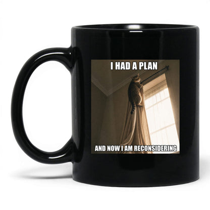Had a Plan Reconsidering Cat Coffee Mug