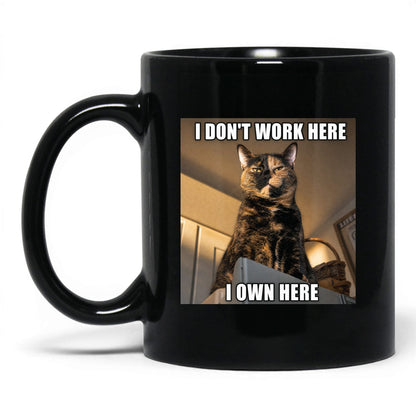I Don't Work Here Cat Coffee Mug