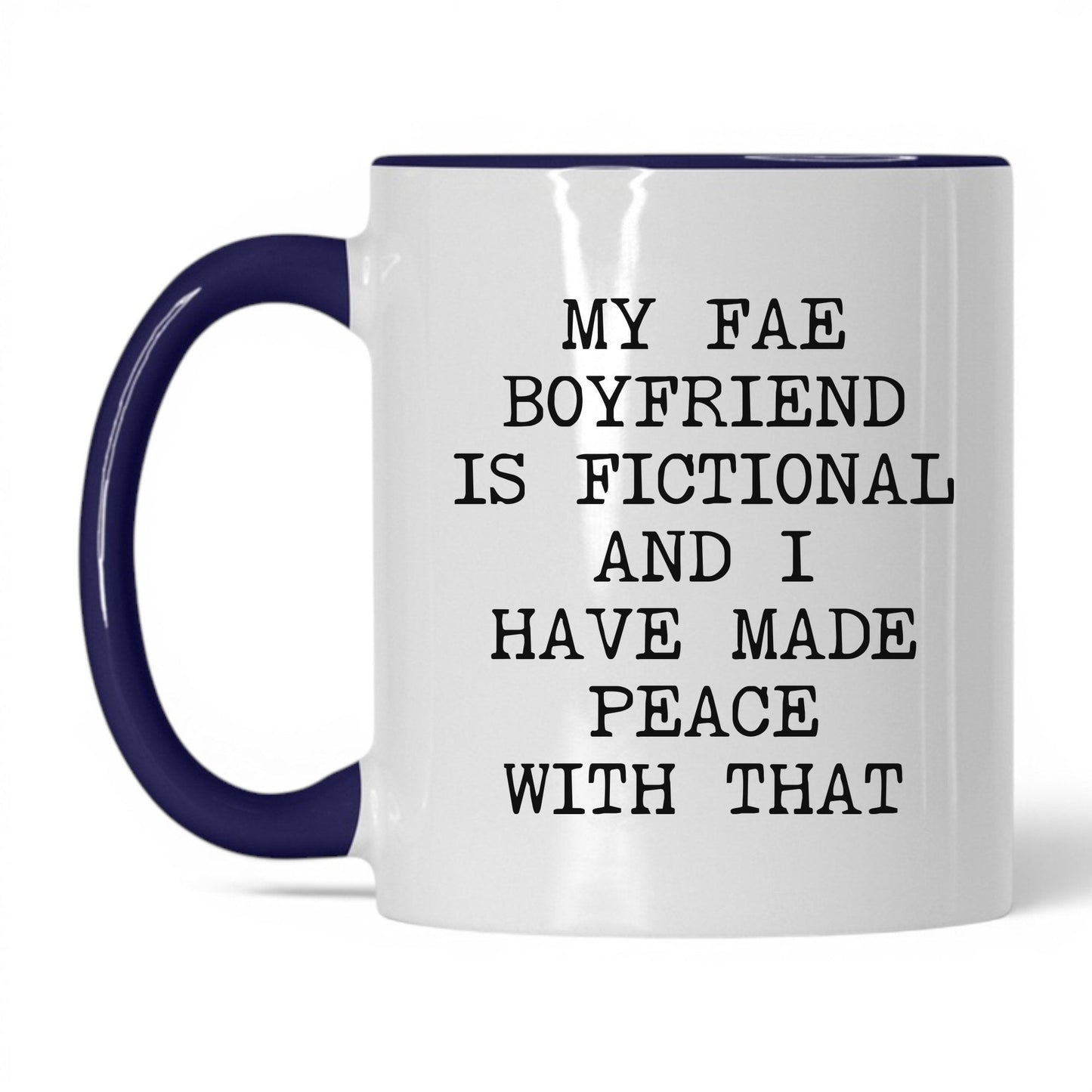 Fae Boyfriend Is Fictional Coffee Mug