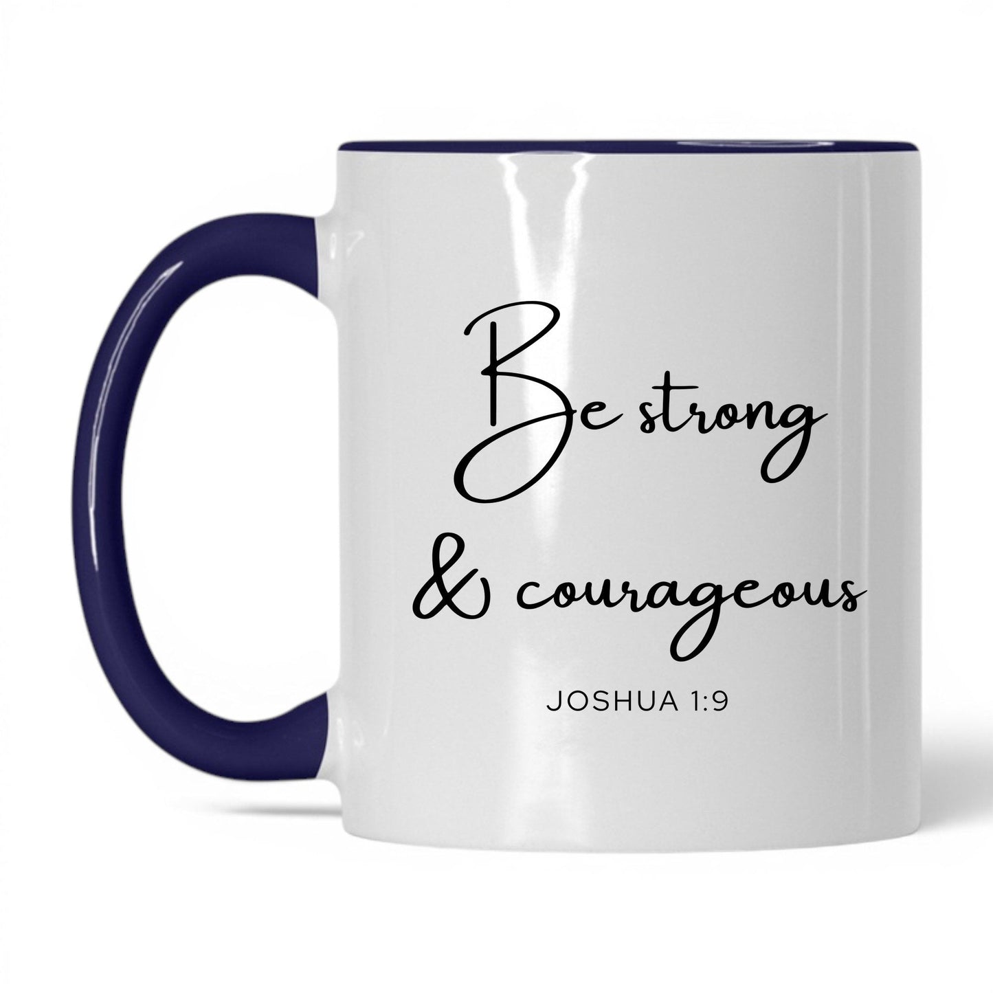 Be Strong and Courageous Coffee Mug – 11oz White/Red Mug