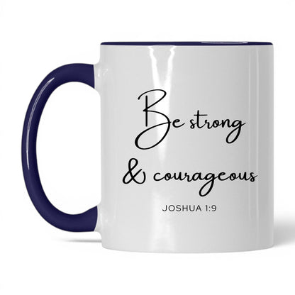 Be Strong and Courageous Coffee Mug – 11oz White/Red Mug