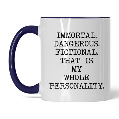 Immortal Dangerous Fictional Coffee Mug