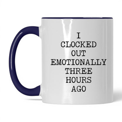 Clocked Out Emotionally Coffee Mug