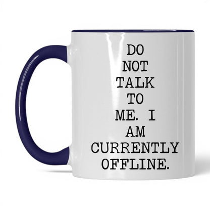 Do Not Talk to Me Currently Offline Mug