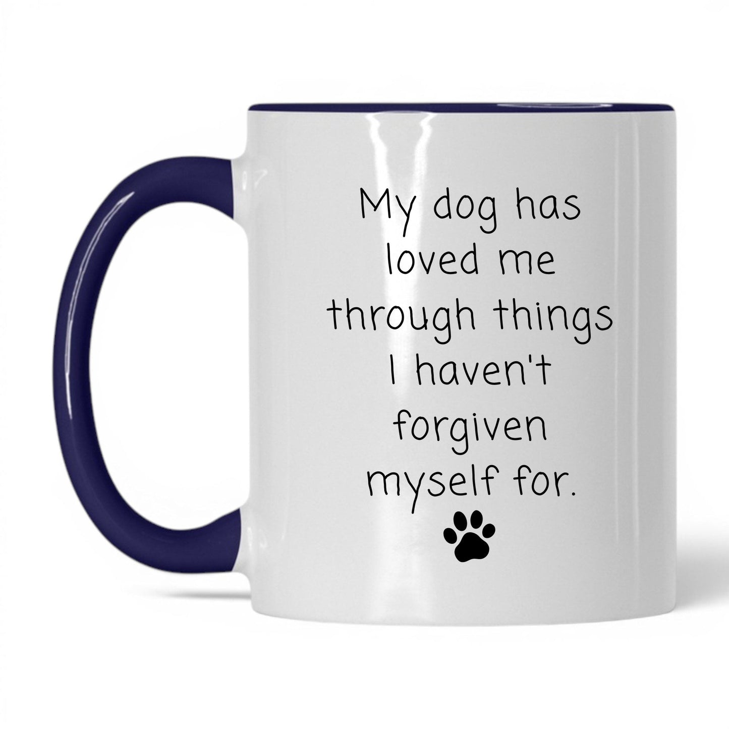 My Dog Loved Me Through It Mug – 11oz White/Midnight Blue Mug