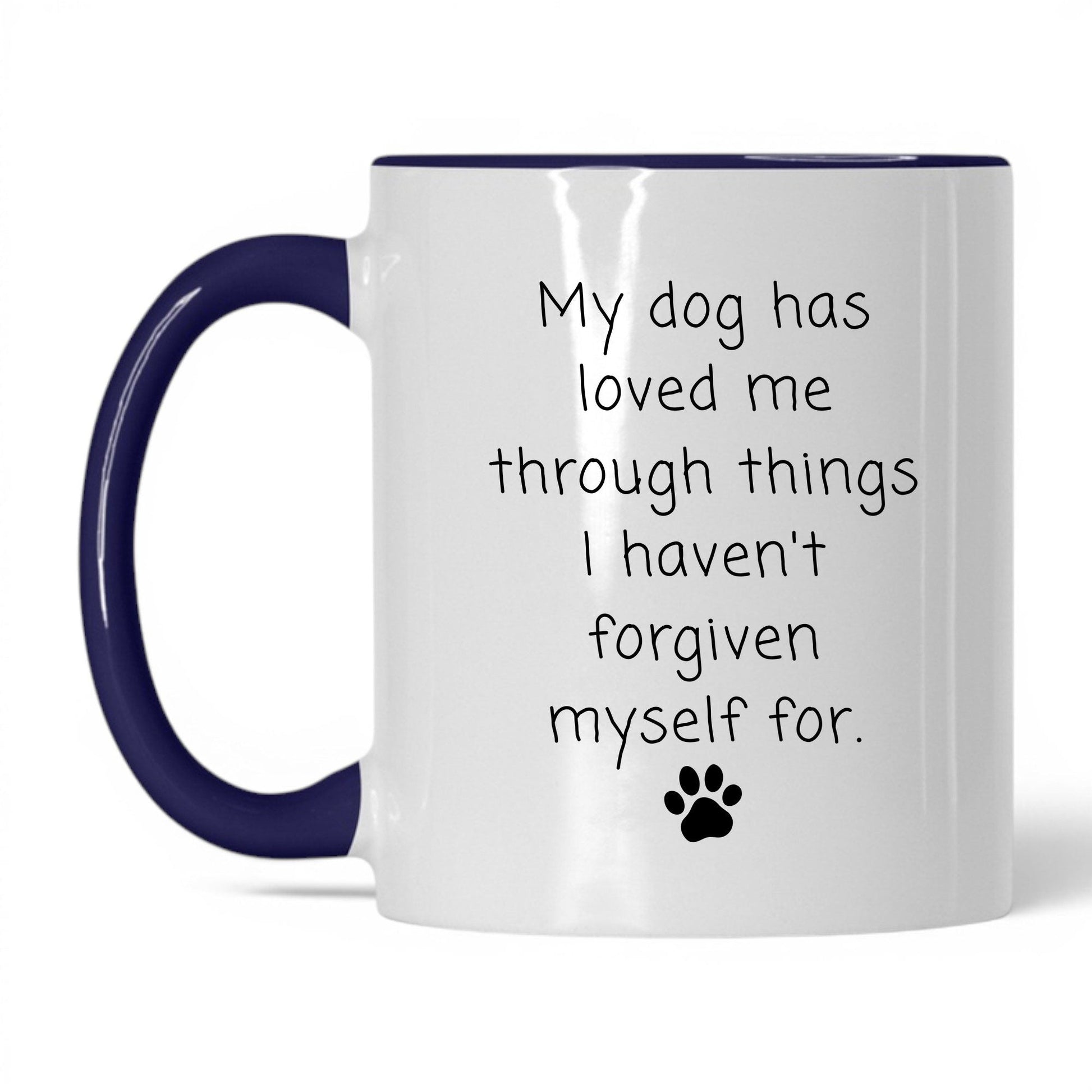My Dog Loved Me Through It Mug – 11oz White/Midnight Blue Mug