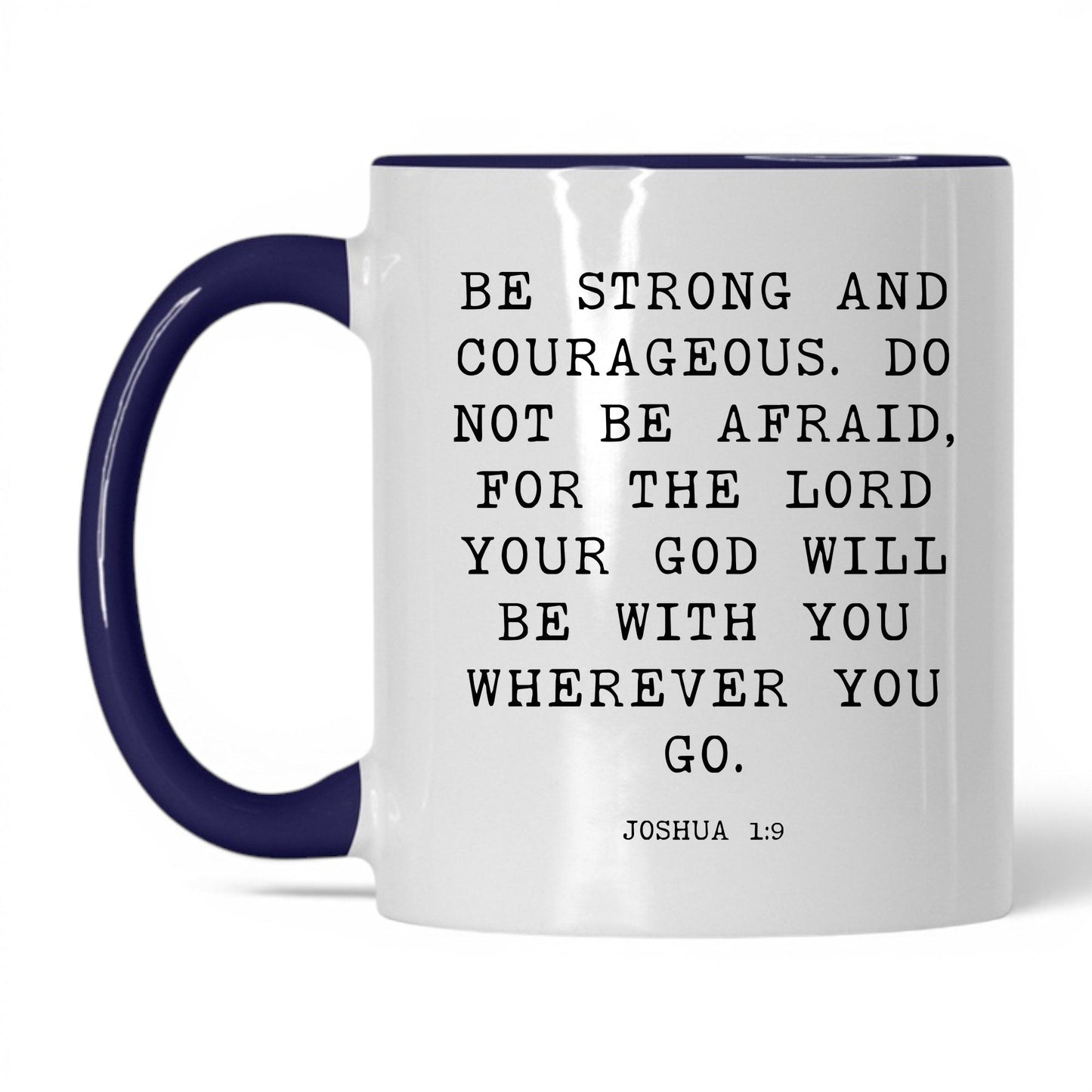 Be Strong and Courageous Mug – 11oz White/Midnight Blue Mug