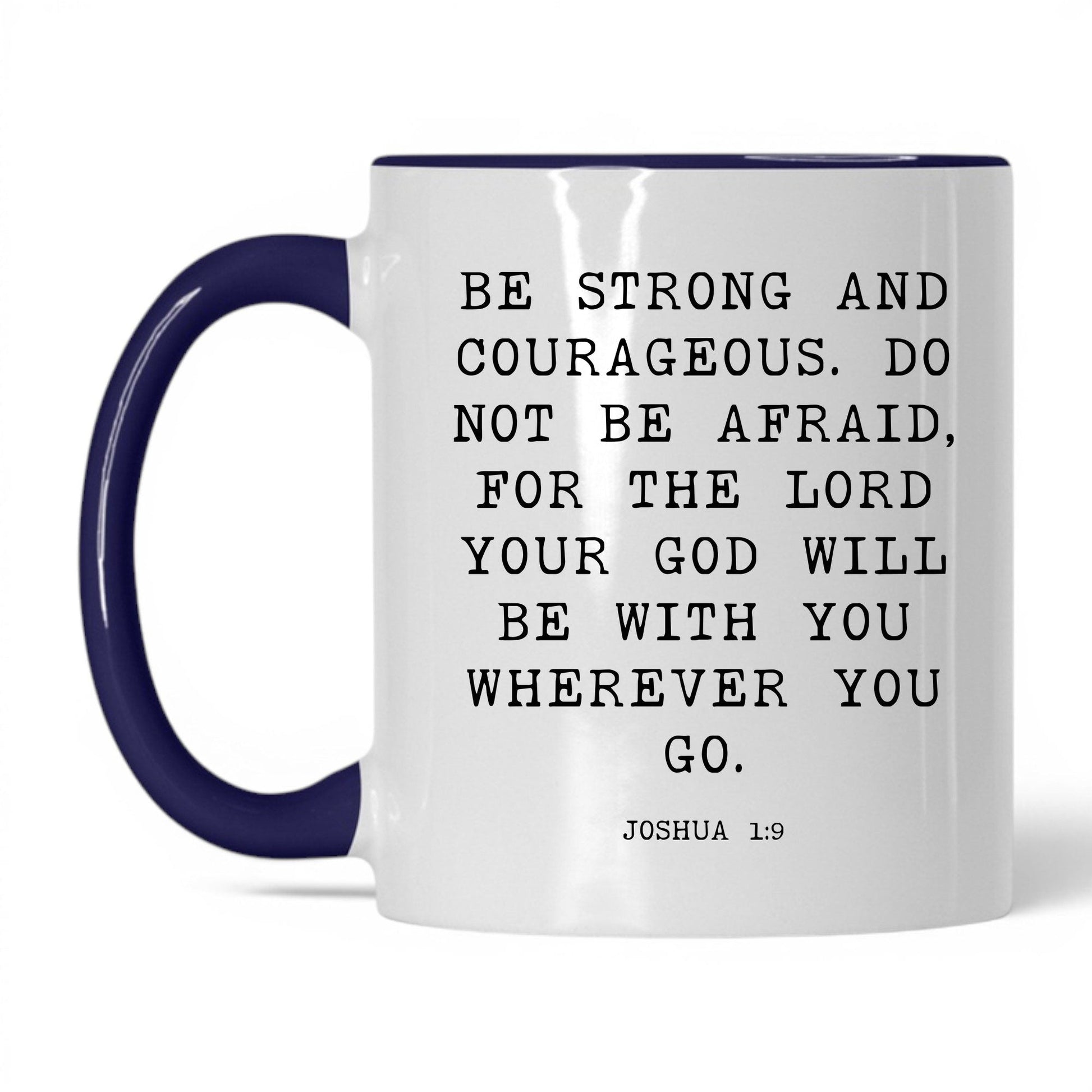 Be Strong and Courageous Mug – 11oz White/Midnight Blue Mug