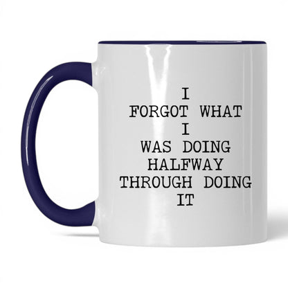Forgot What I Was Doing Coffee Mug