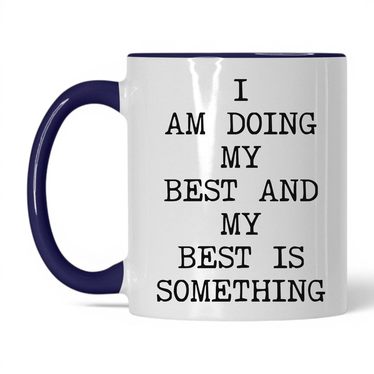My Best Is Something Coffee Mug