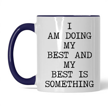 My Best Is Something Coffee Mug