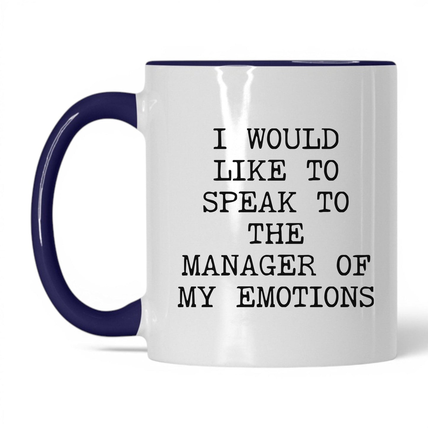 Speak to the Manager of My Emotions Mug