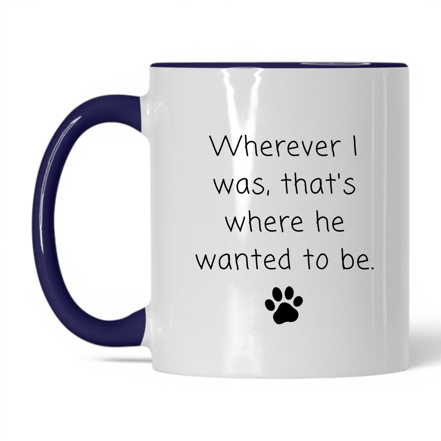 Wherever I Was He Wanted to Be Mug – 11oz White/Midnight Blue Mug