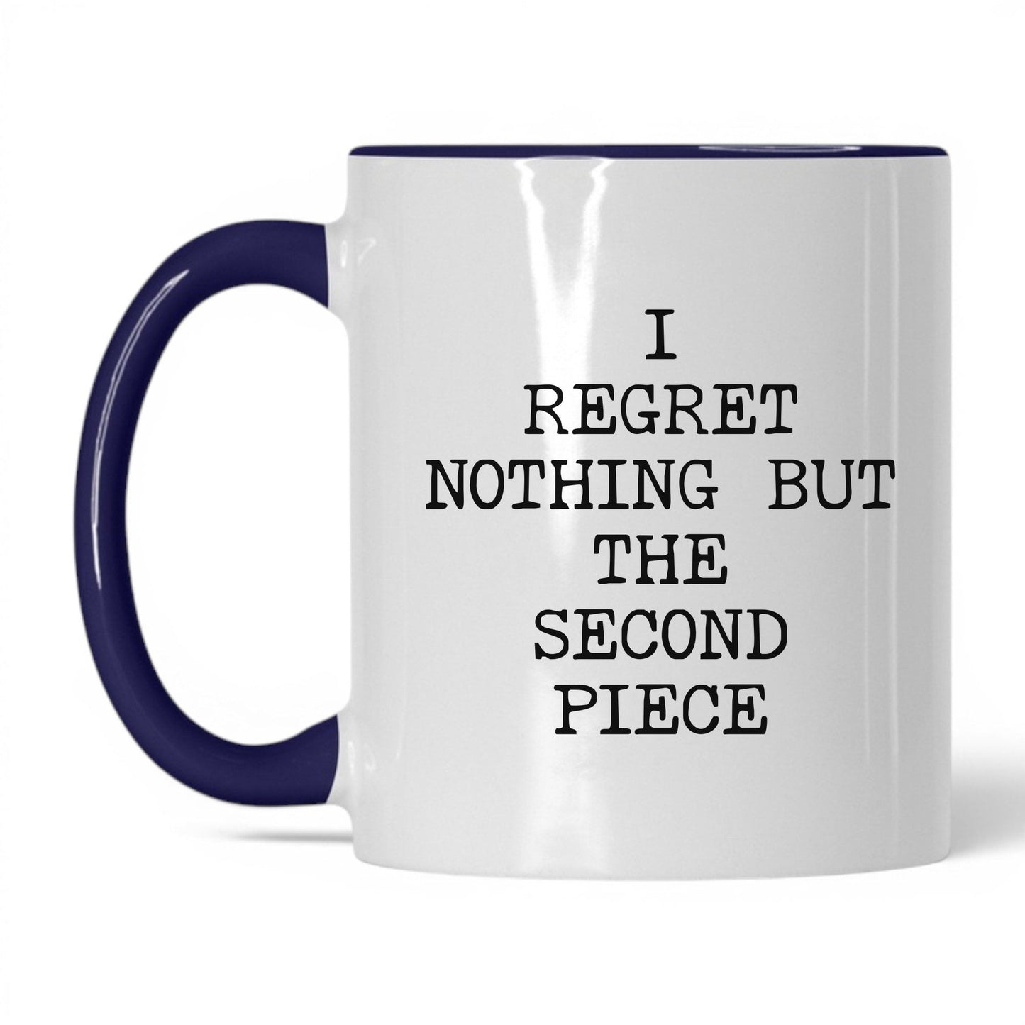 Regret the Second Piece Coffee Mug