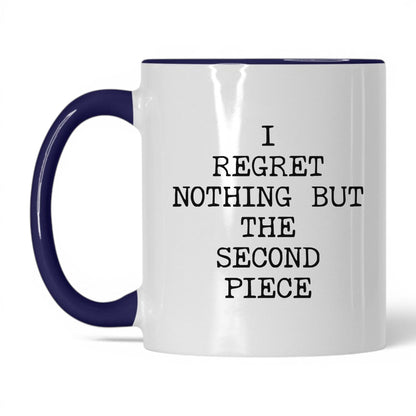 Regret the Second Piece Coffee Mug