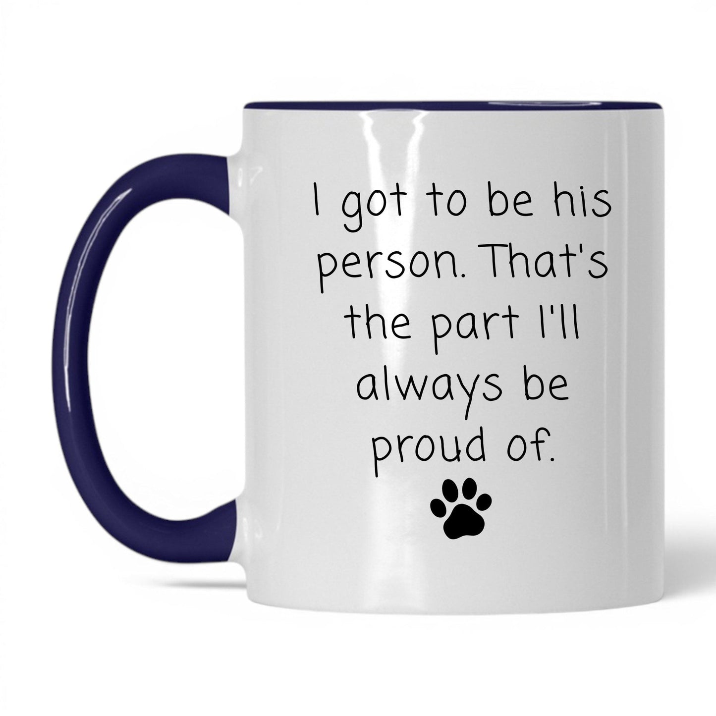 I Got to Be His Person Mug – 11oz White/Midnight Blue Mug