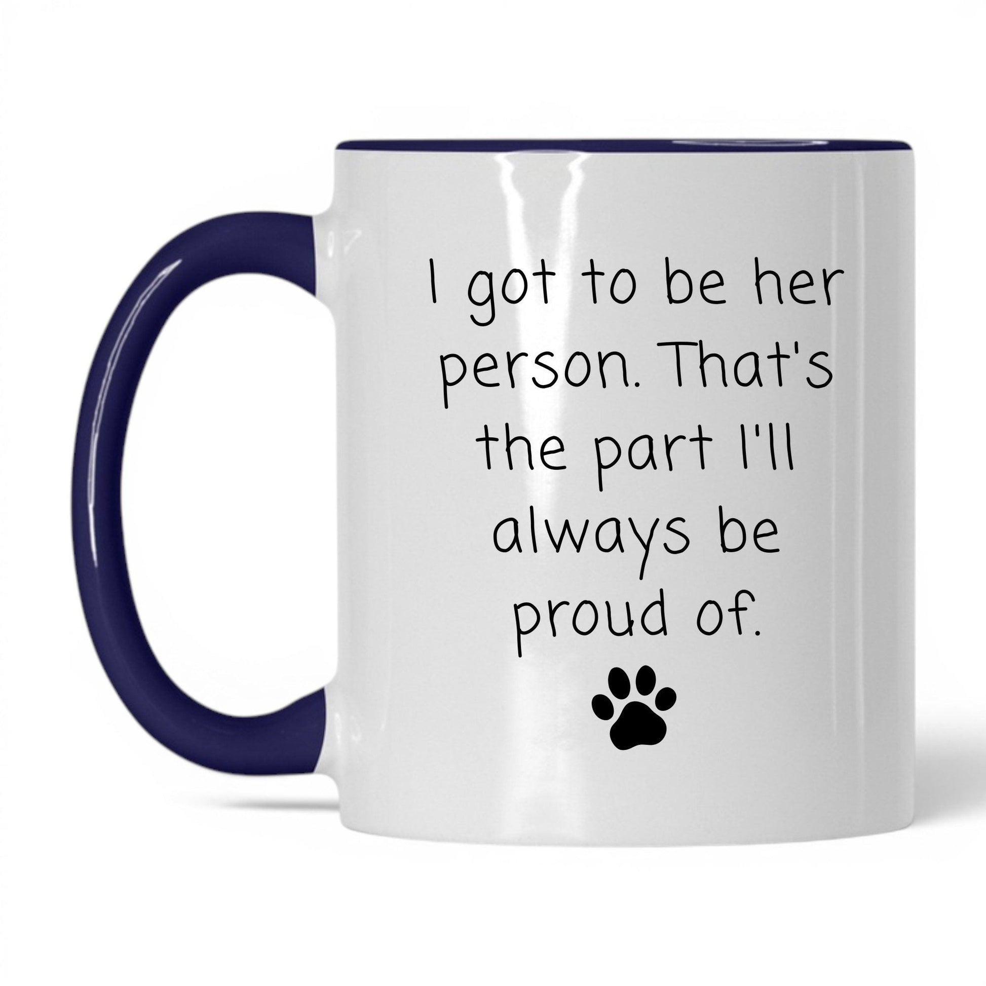 I Got to Be Her Person Mug – 11oz White/Midnight Blue Mug