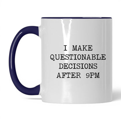 Questionable Decisions After 9PM Mug