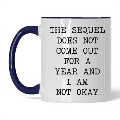 Sequel Not Out for a Year Coffee Mug