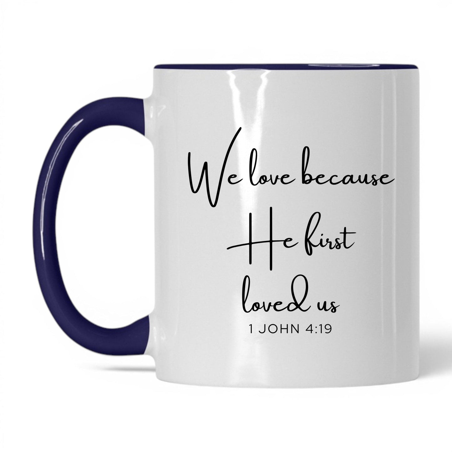 We Love Because He First Loved Us Mug – 11oz White/Red Mug