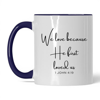 We Love Because He First Loved Us Mug – 11oz White/Red Mug
