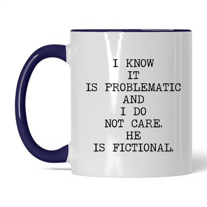 I Know It's Problematic Coffee Mug