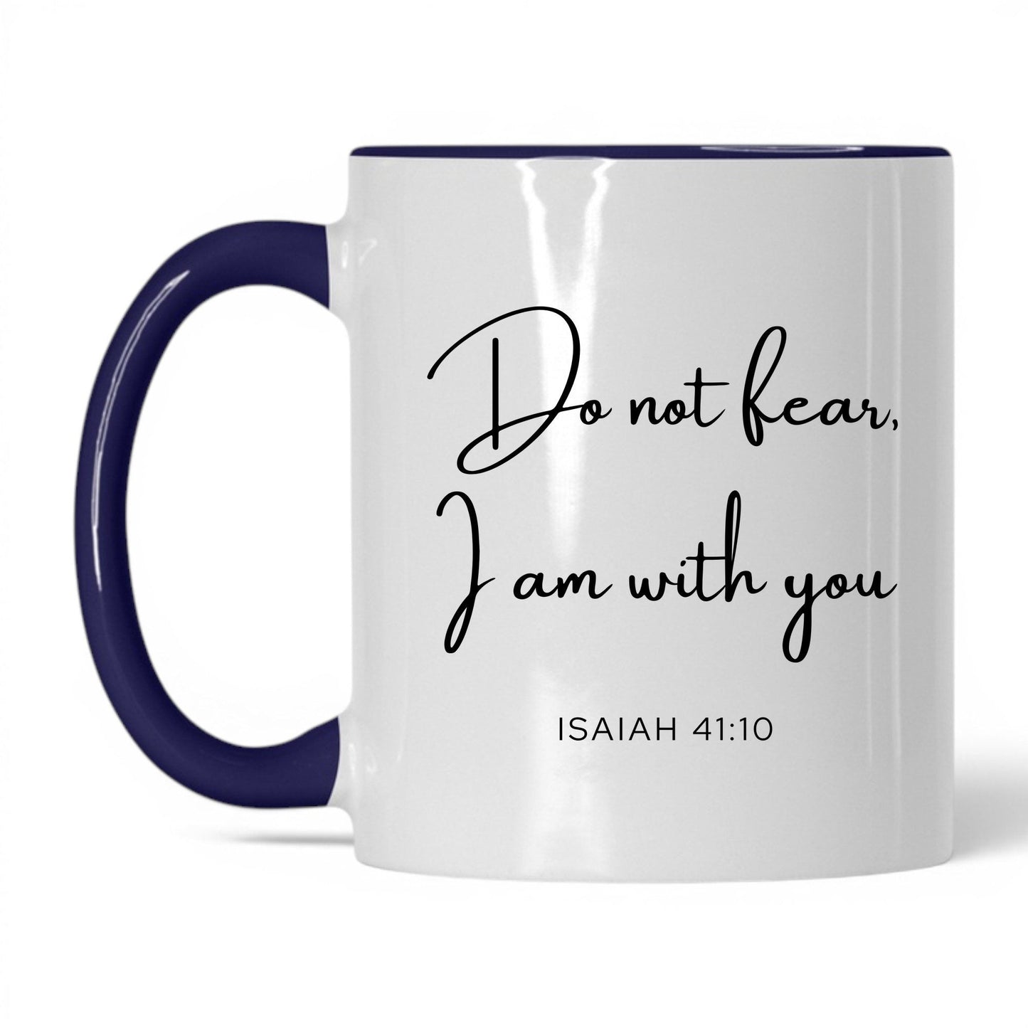 Do Not Fear I Am With You Mug – 11oz White/Midnight Blue Mug