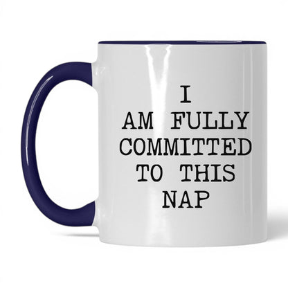 Fully Committed to This Nap Coffee Mug