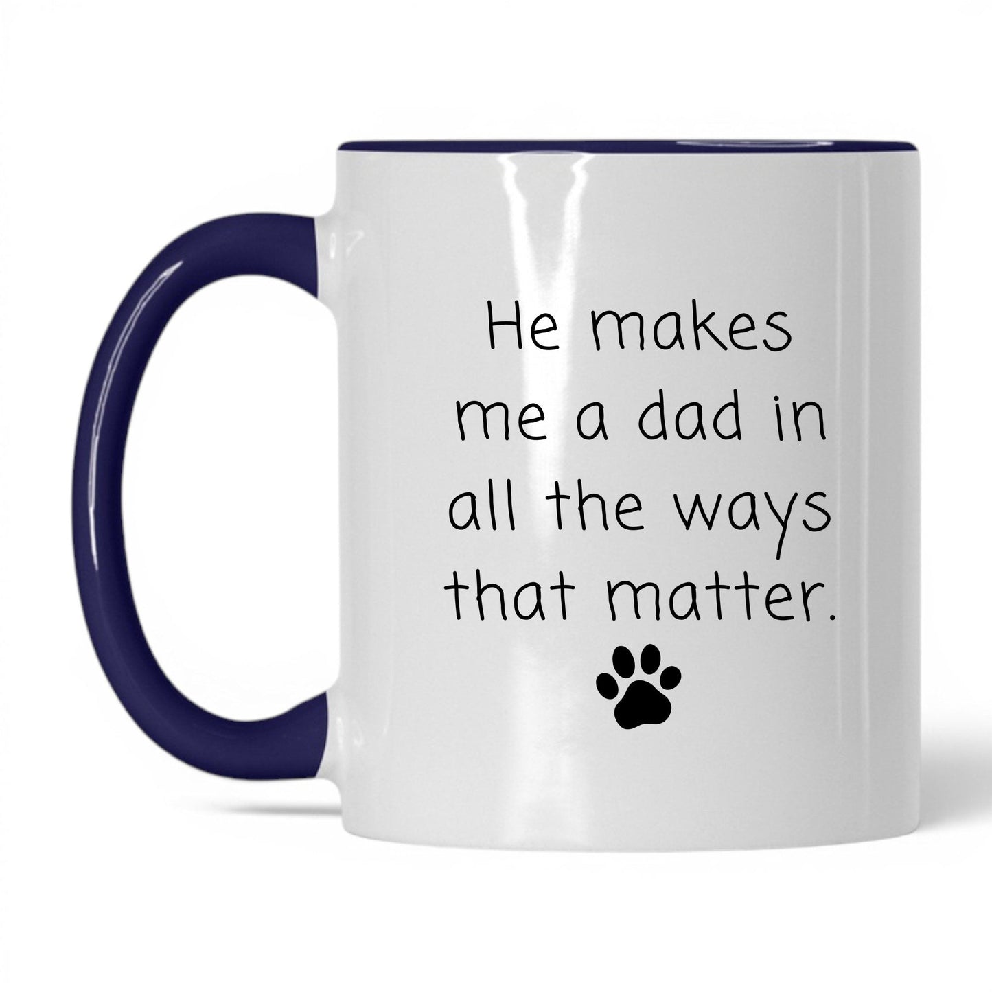 He Makes Me a Dad Mug – 11oz White/Midnight Blue Mug