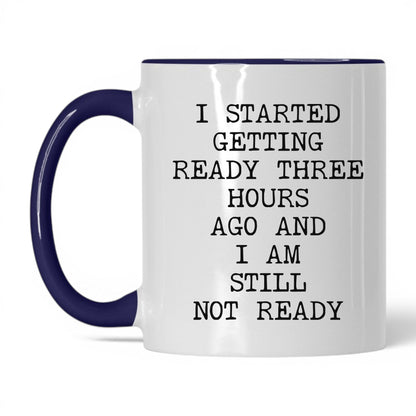 Getting Ready 3 Hours Coffee Mug