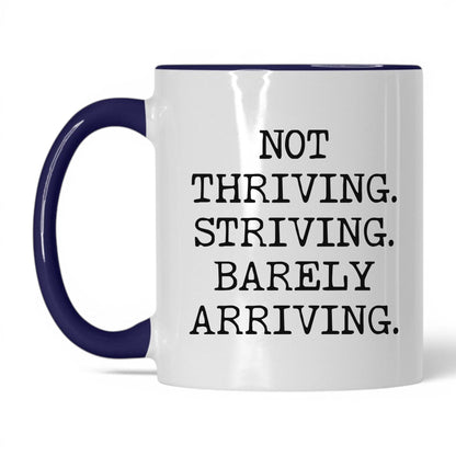 Striving Barely Arriving Coffee Mug