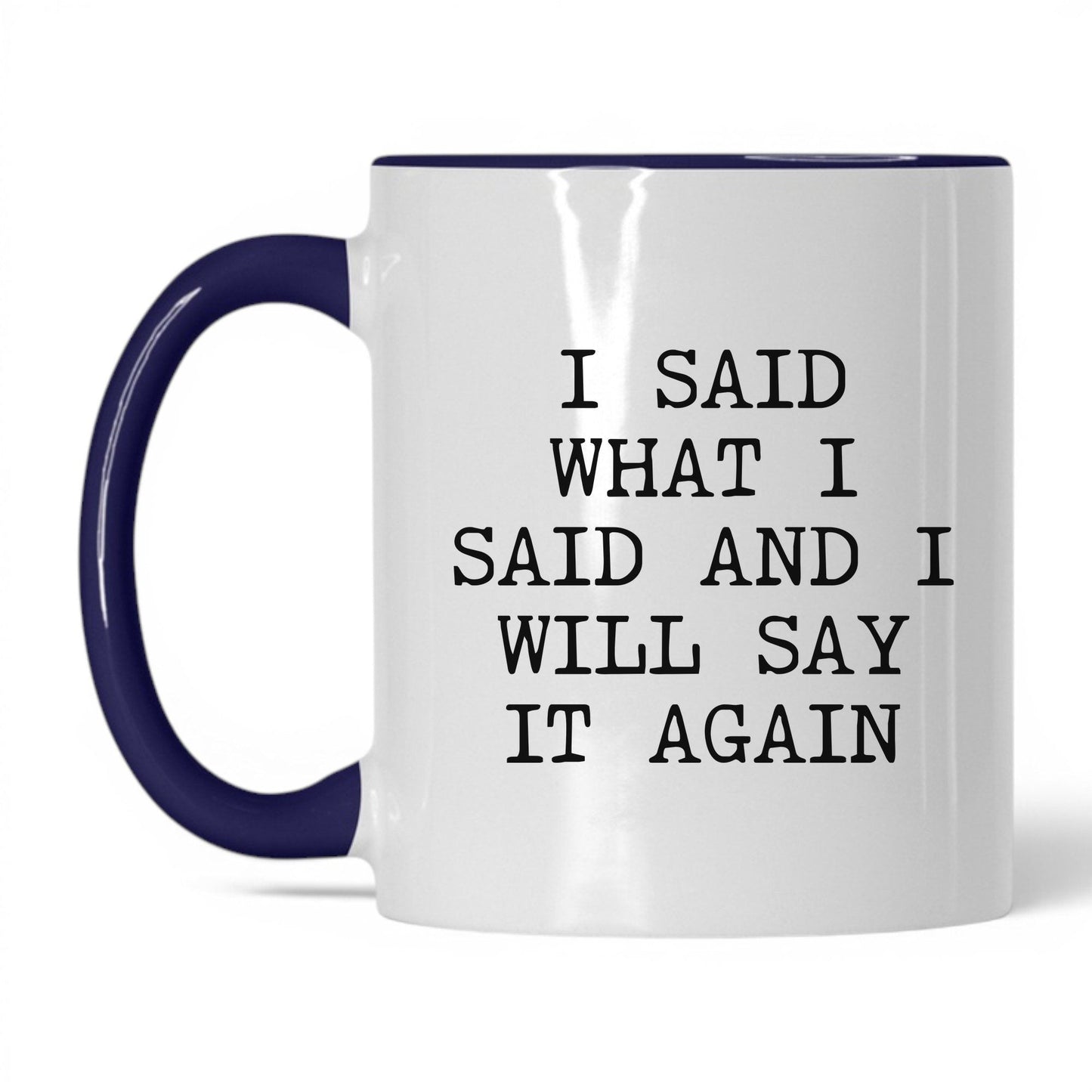 Will Say It Again Coffee Mug