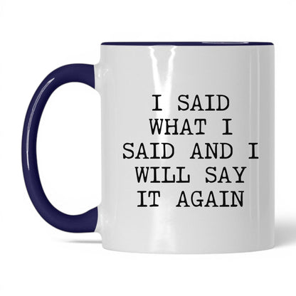 Will Say It Again Coffee Mug