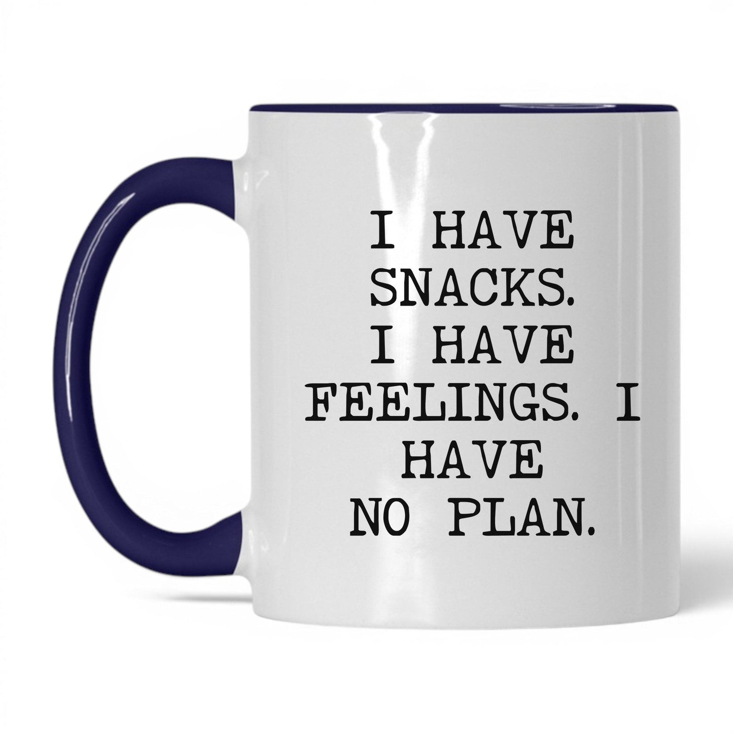 Snacks Feelings No Plan Coffee Mug