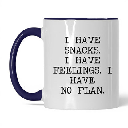 Snacks Feelings No Plan Coffee Mug