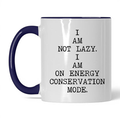 Not Lazy Energy Conservation Coffee Mug